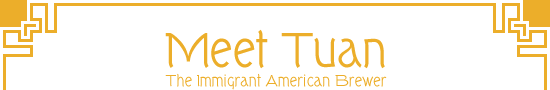 Meet Tuan - The Immigrant American Brewer